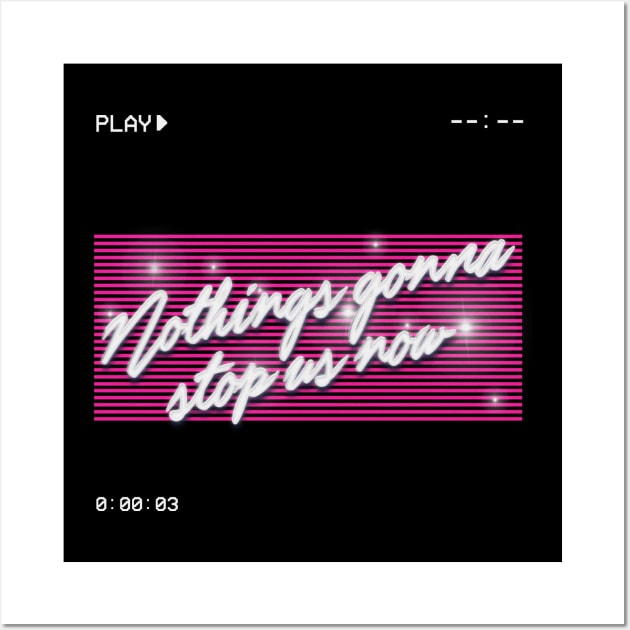 play 80s nothings gonna stop us now Wall Art by DopamIneArt